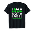 I Am Person Not Label Mental Health T-Shirt - Custom Art Print for Adults - T-Shirt, Sweatshirt, Hoodie