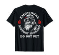 Emotional Support Husband Do Not Pet Funny T-Shirt - Graphic Print Unisex - T-Shirt, Sweatshirt, Hoodie