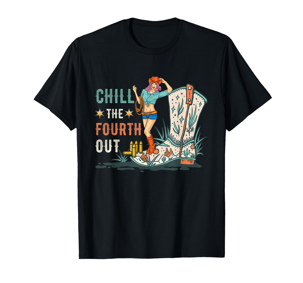Chill Fourth Out Cowgirl Western T-Shirt - Casual Everyday Wear for Adults - T-Shirt, Sweatshirt, Hoodie