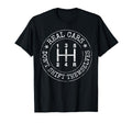 Real Cars Dont Shift Themselves Manual Gear T-Shirt - Graphic Print Unisex - T-Shirt, Sweatshirt, Hoodie