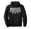 Setting Boundaries Is Self Care Hoodie - Streetwear Style Unisex - T-Shirt, Sweatshirt, Hoodie