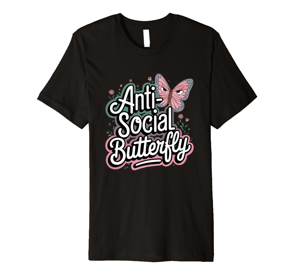 Anti Social Butterfly T-Shirt - Minimalist Print Men Women - T-Shirt, Sweatshirt, Hoodie