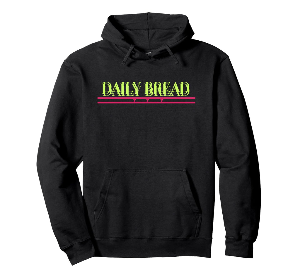 Daily Bread Positive Affirmation To Hoodie - Aesthetic Graphic Men Women - T-Shirt, Sweatshirt, Hoodie