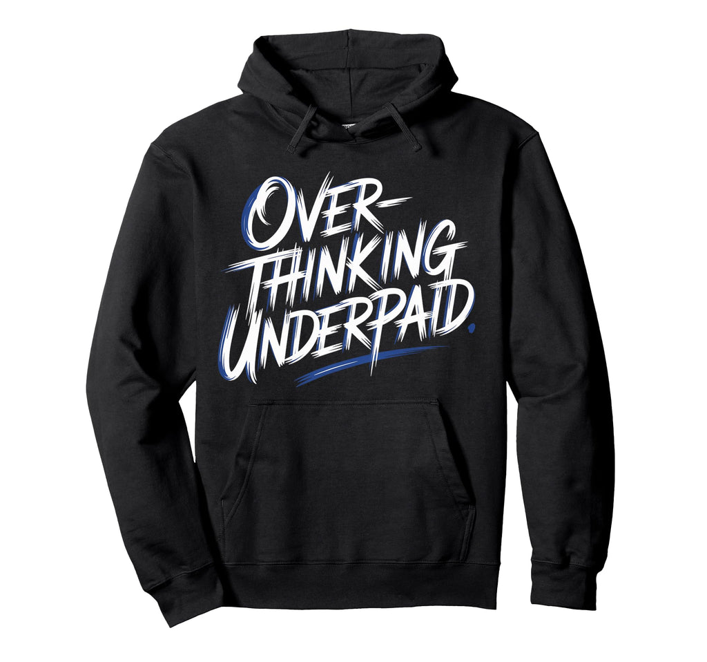 Overthinking Underpaid Employee Hoodie - Aesthetic Graphic for Adults - T-Shirt, Sweatshirt, Hoodie