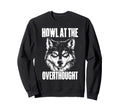 Wolf Overthinkers And Intense Minds Sweatshirt - Graphic Print Men Women - T-Shirt, Sweatshirt, Hoodie