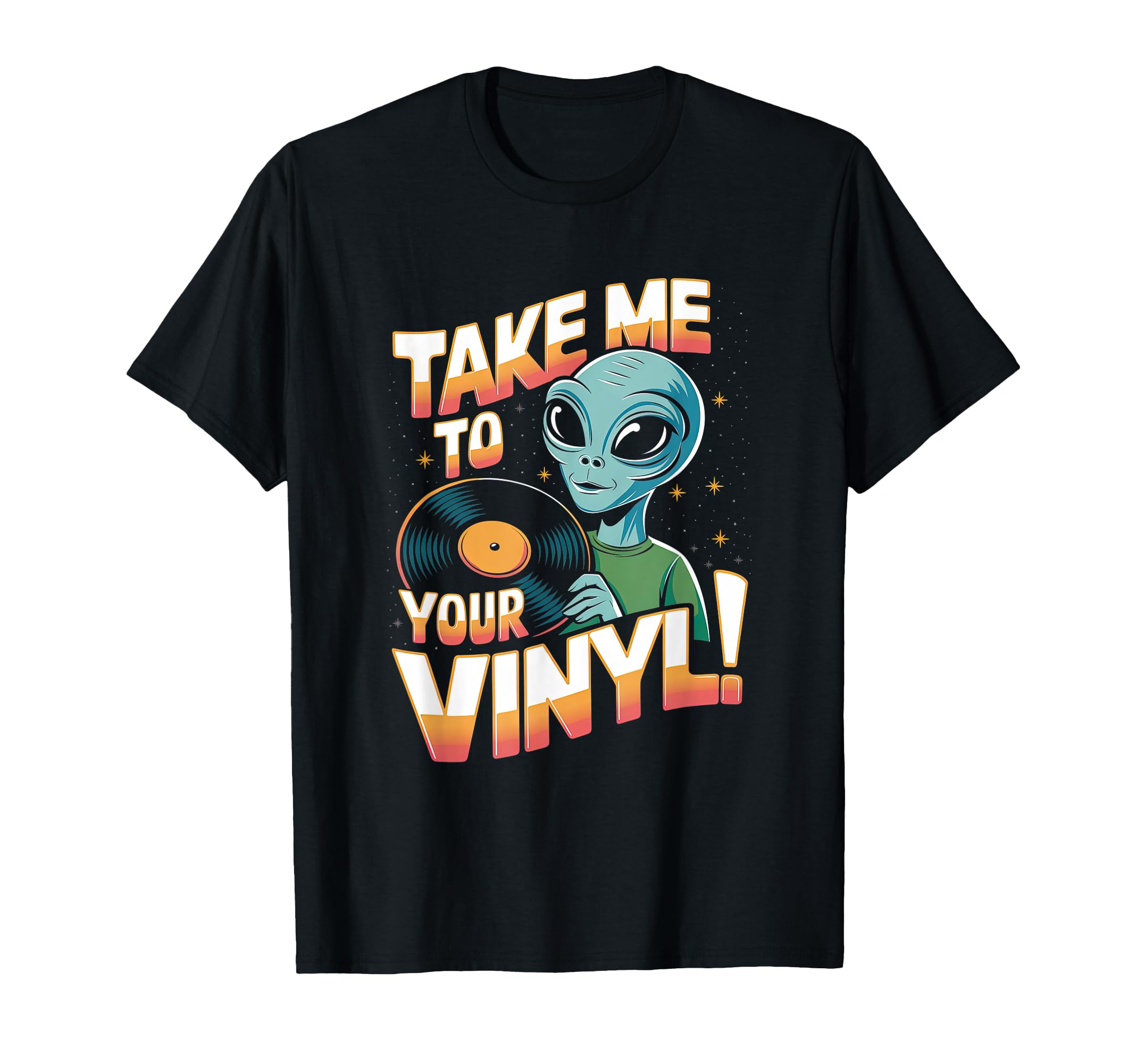 Take Me To Your Vinyl Funny Alien 60S T-Shirt - Minimalist Print Men Women - T-Shirt, Sweatshirt, Hoodie