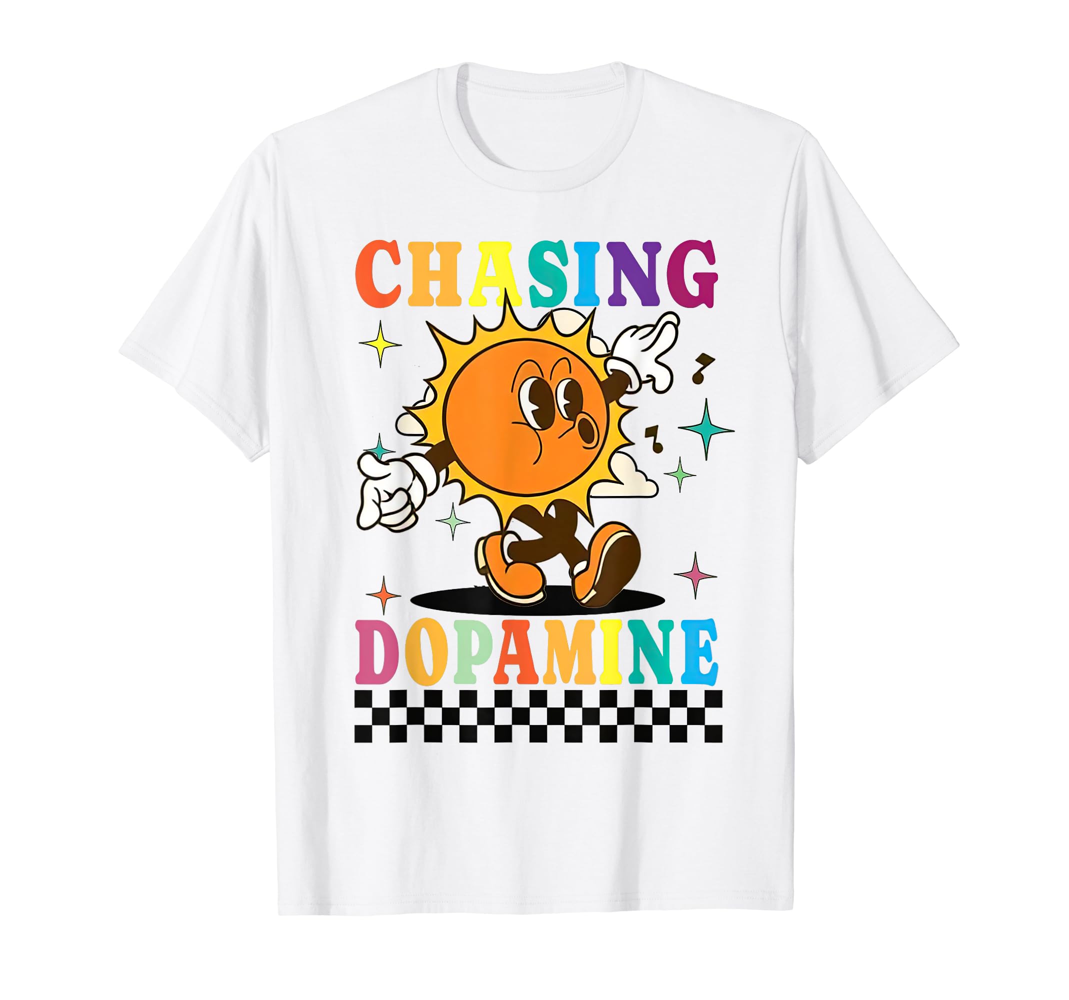 Chasing Dopamine Mental Health Awareness T-Shirt - Graphic Print Men Women - T-Shirt, Sweatshirt, Hoodie