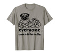Everyone Copes Differently Funny Pug T-Shirt - Fun Novelty Design Unisex - T-Shirt, Sweatshirt, Hoodie