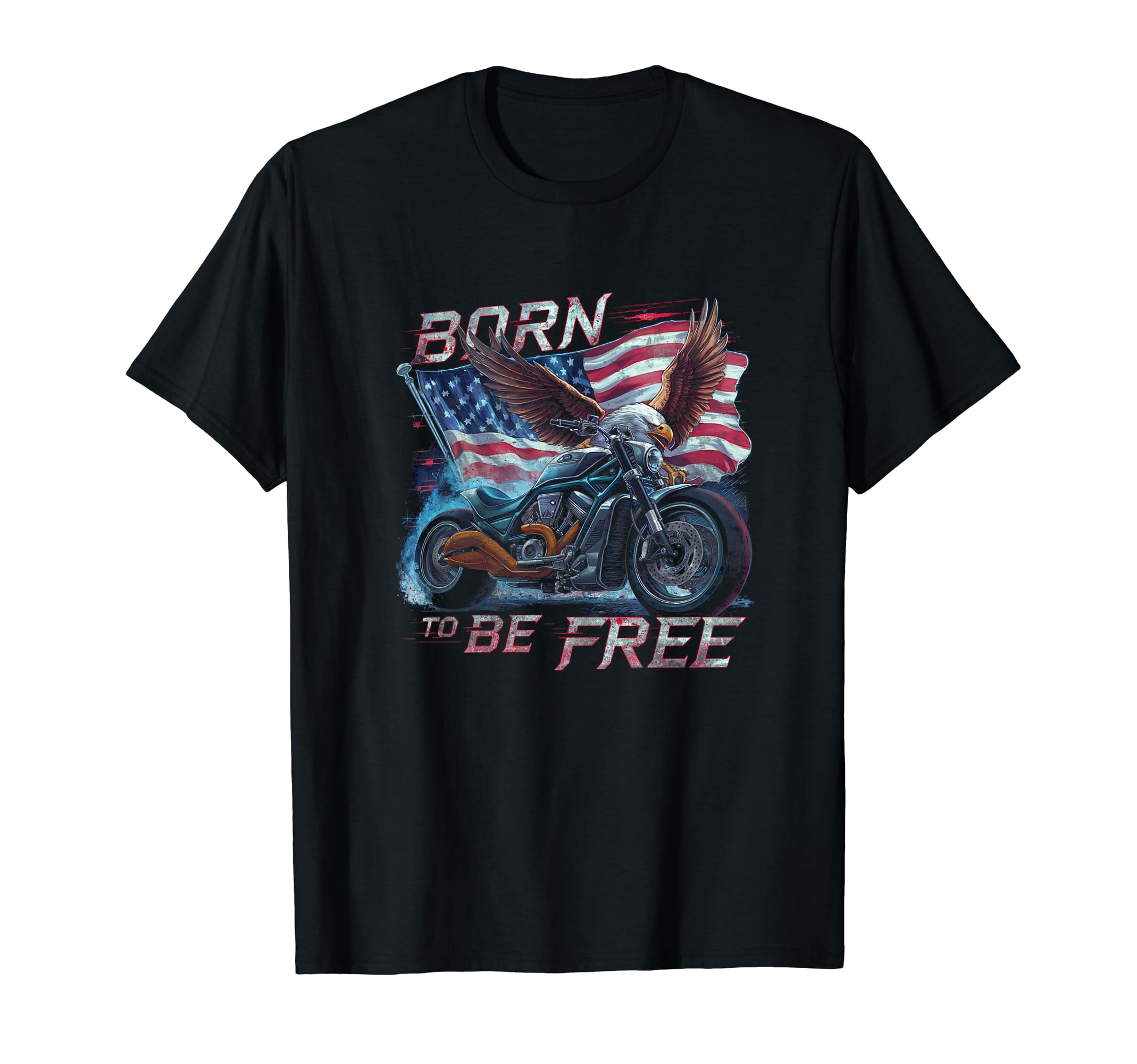 Born To Be Free Eagle Flag Motorcycle T-Shirt - Novelty Apparel Unisex - T-Shirt, Sweatshirt, Hoodie