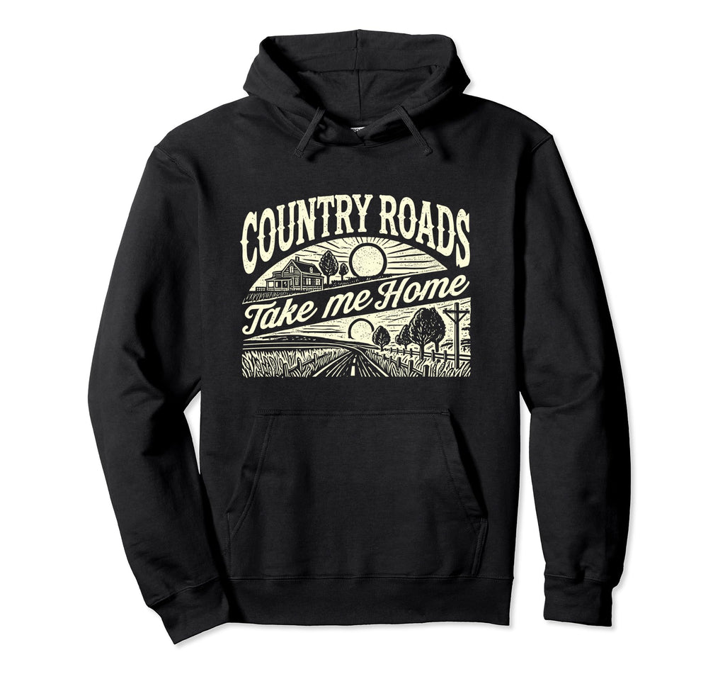 Country Roads Take Me Home Cowboy Hoodie - Fun Novelty Design Men Women - T-Shirt, Sweatshirt, Hoodie