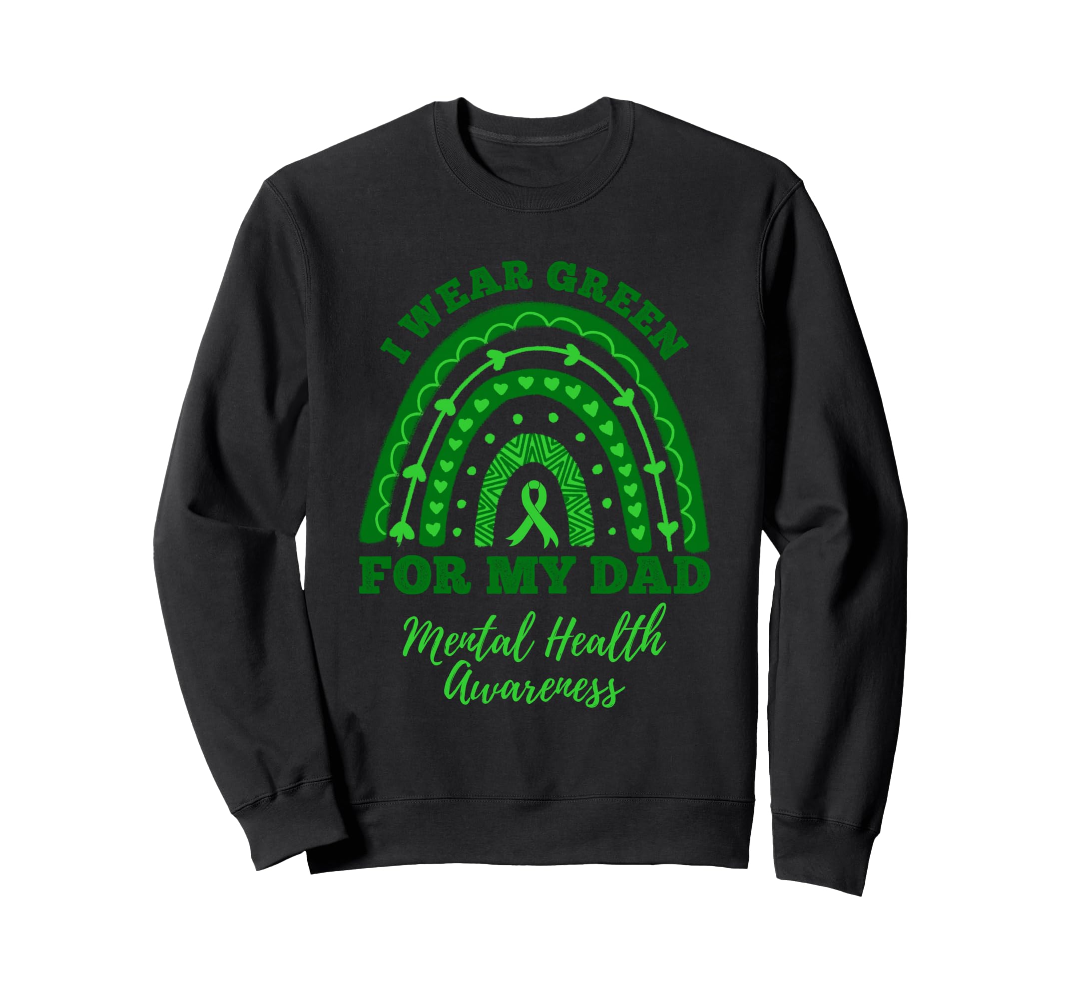 I Wear Green My Dad Rainbow Sweatshirt - Streetwear Style for Adults - T-Shirt, Sweatshirt, Hoodie
