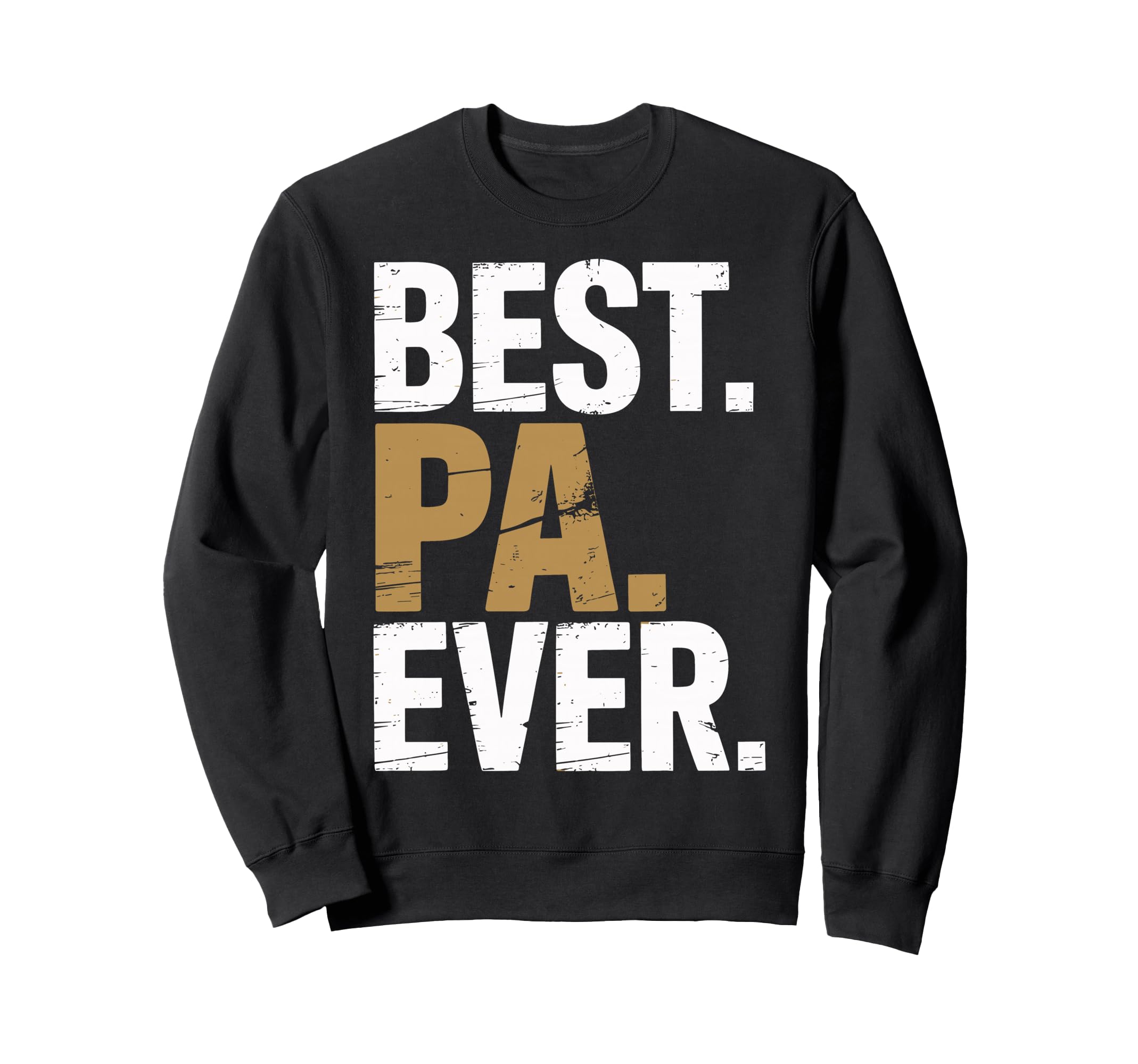 Best Pa Ever Funny Grandpa Family Sweatshirt - Custom Art Print Unisex - T-Shirt, Sweatshirt, Hoodie
