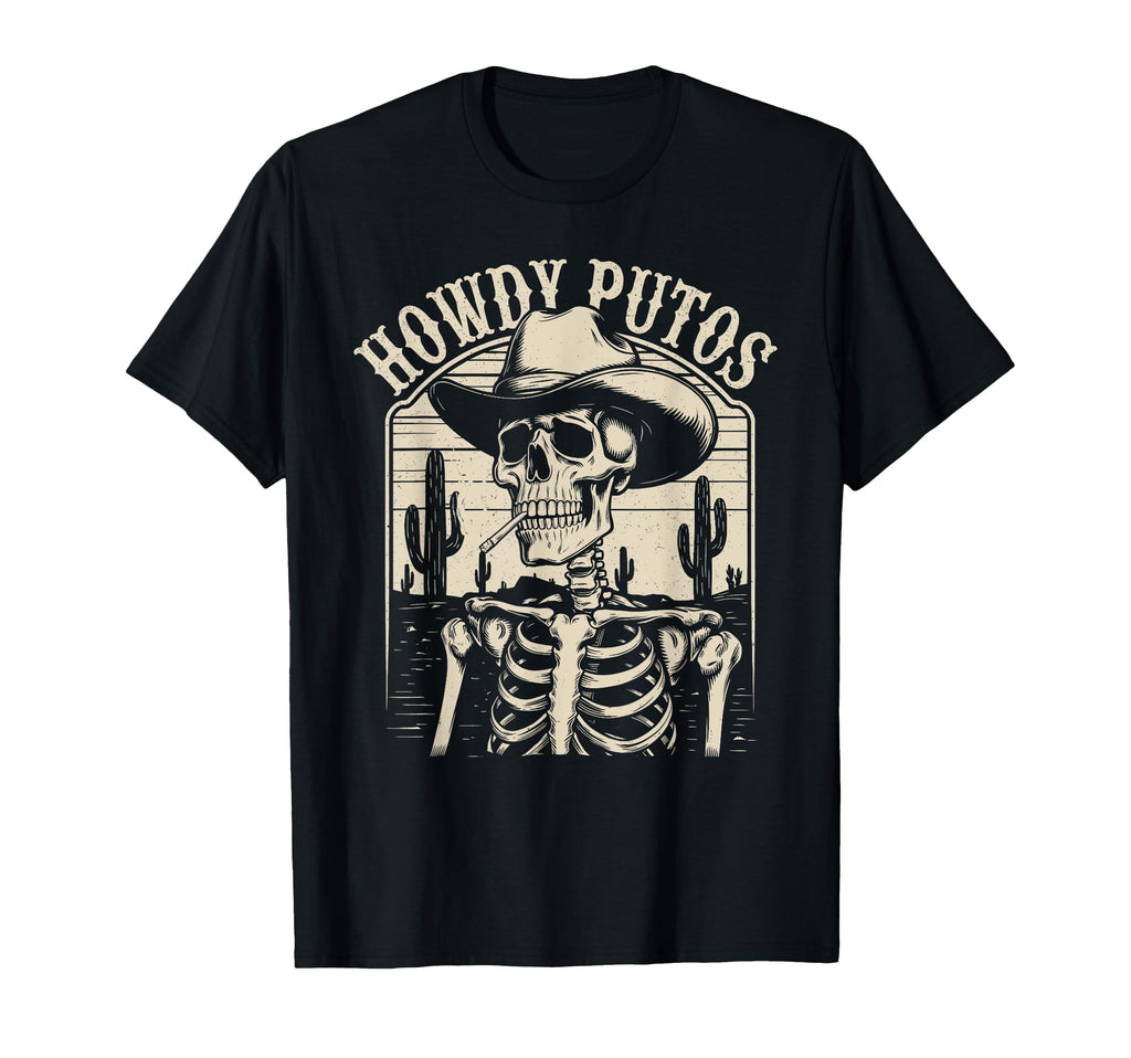Howdy Putos Cowboy Skeleton Cigarette T-Shirt - Novelty Apparel Men Women - T-Shirt, Sweatshirt, Hoodie