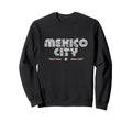 Mexico City 70S 80S Type Sweatshirt - Aesthetic Graphic for Adults - T-Shirt, Sweatshirt, Hoodie