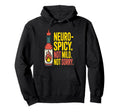 Neurospicy Not Mild Not Sorry Hoodie - Fun Novelty Design Unisex - T-Shirt, Sweatshirt, Hoodie