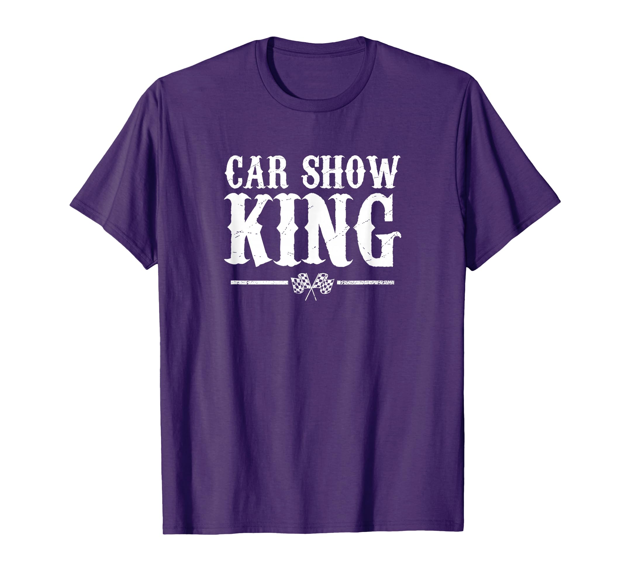 Car Show King T-Shirt - Custom Art Print Unisex - T-Shirt, Sweatshirt, Hoodie
