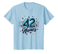 Birthday Gift 42 And Taking Names T-Shirt - Novelty Apparel Men Women - T-Shirt, Sweatshirt, Hoodie