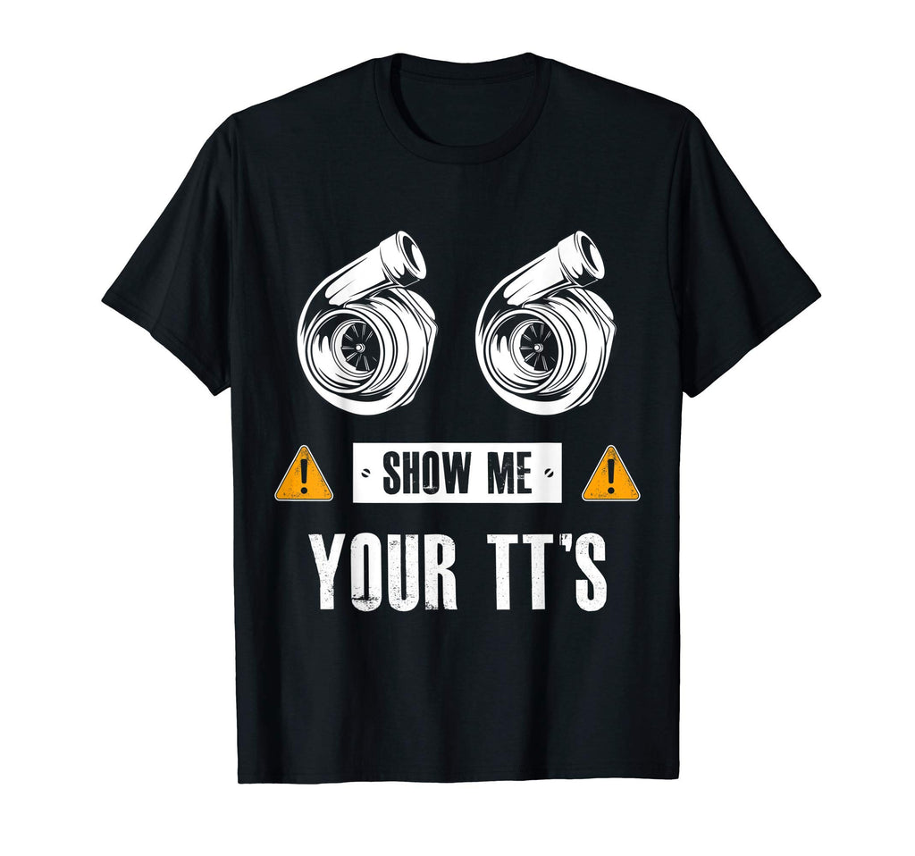 Show Me Your Tts Twin Turbo Car T-Shirt - Minimalist Print for Adults - T-Shirt, Sweatshirt, Hoodie