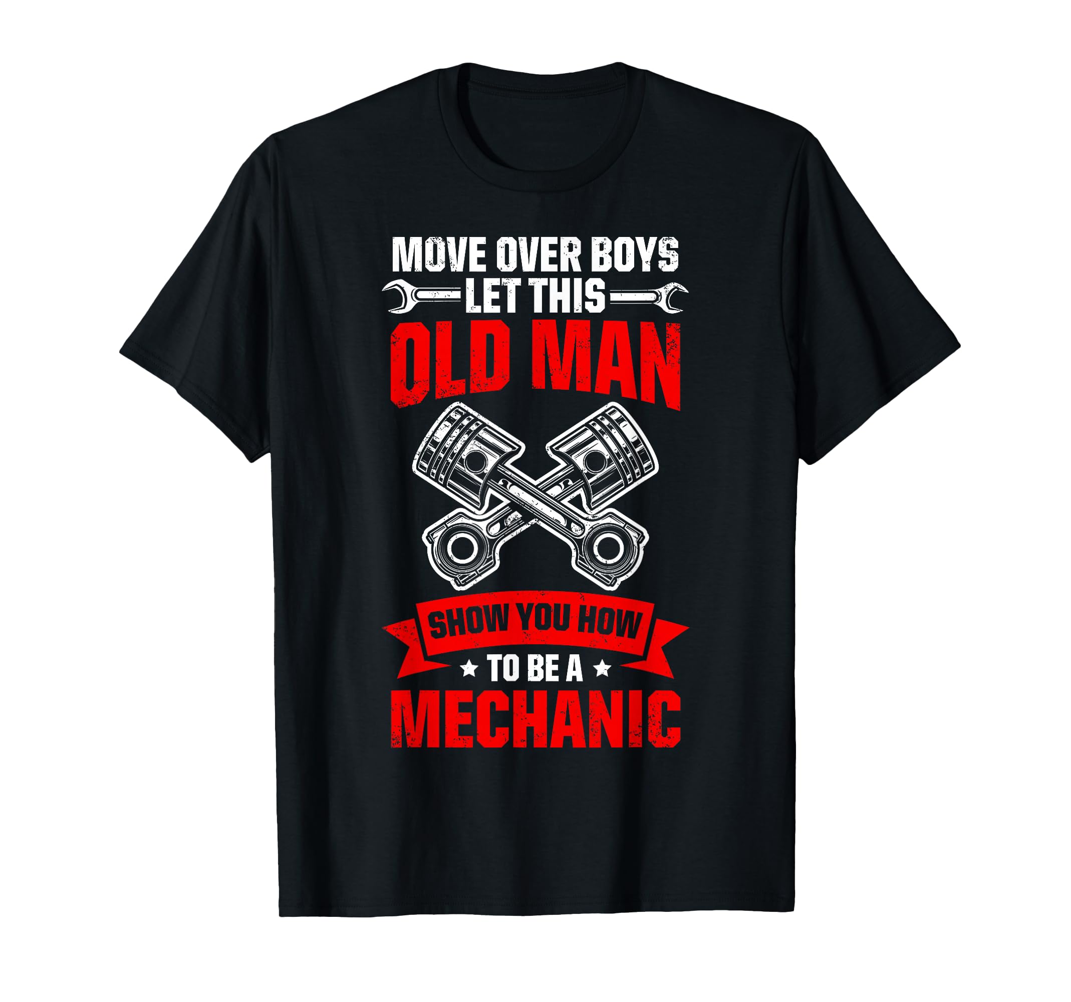 Move Over Let This Old Show You T-Shirt - Trendy Graphic Men Women - T-Shirt, Sweatshirt, Hoodie