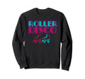 Skaters Gonna Skate Roller Skate Sweatshirt - Casual Everyday Wear Unisex - T-Shirt, Sweatshirt, Hoodie