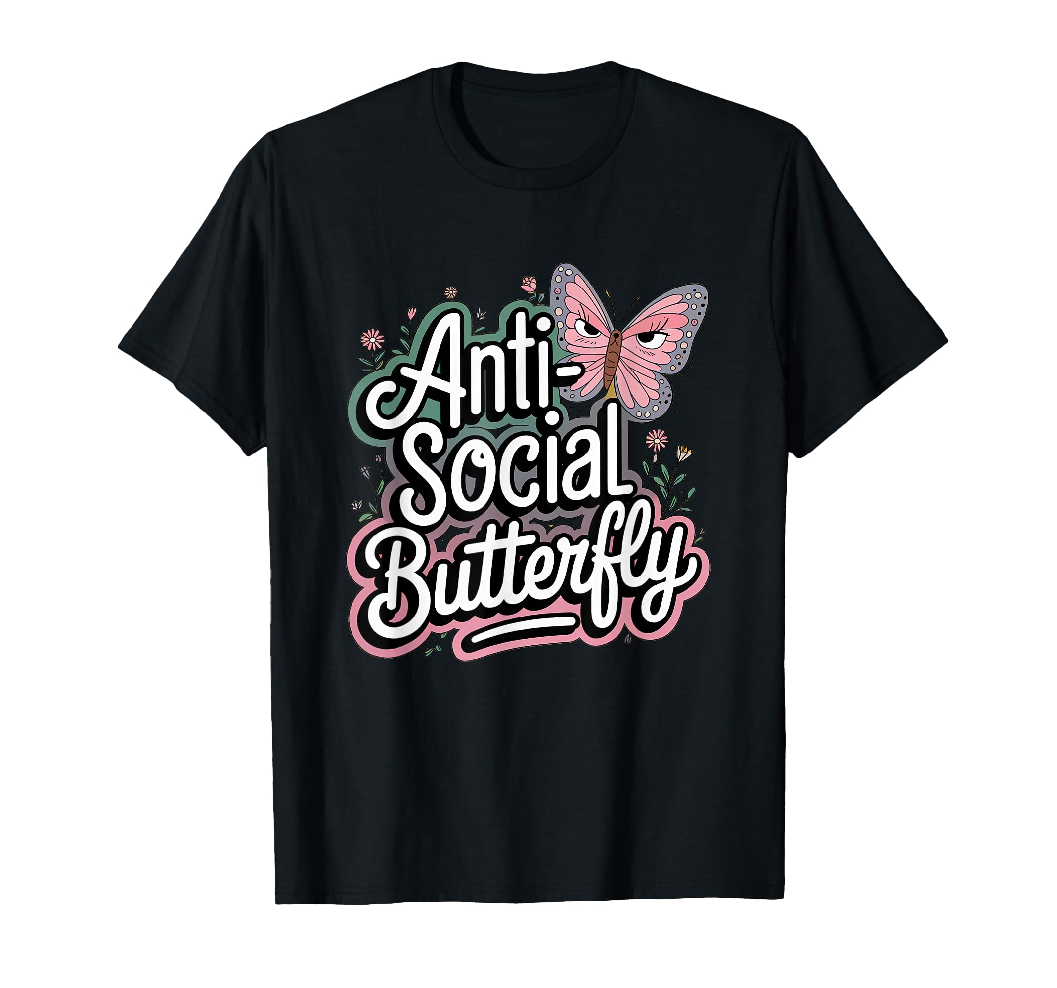 Anti Social Butterfly T-Shirt - Custom Art Print for Adults - T-Shirt, Sweatshirt, Hoodie