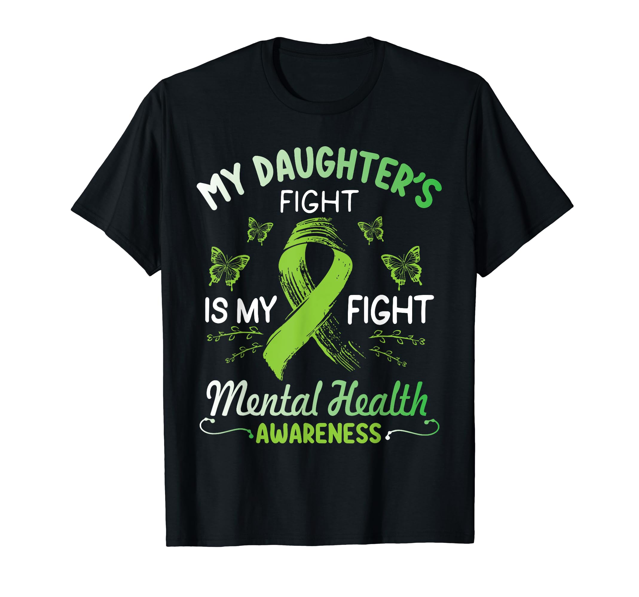 My Daughters Fight Is My Fight Mental T-Shirt - Custom Art Print Unisex - T-Shirt, Sweatshirt, Hoodie