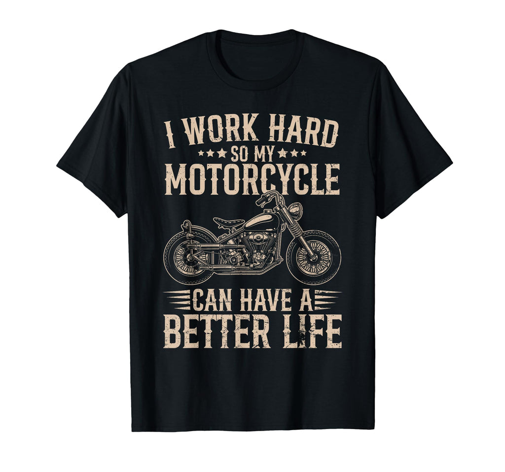 Work Hard My Motorcycle Funny Biker Joke T-Shirt - Graphic Print for Adults - T-Shirt, Sweatshirt, Hoodie