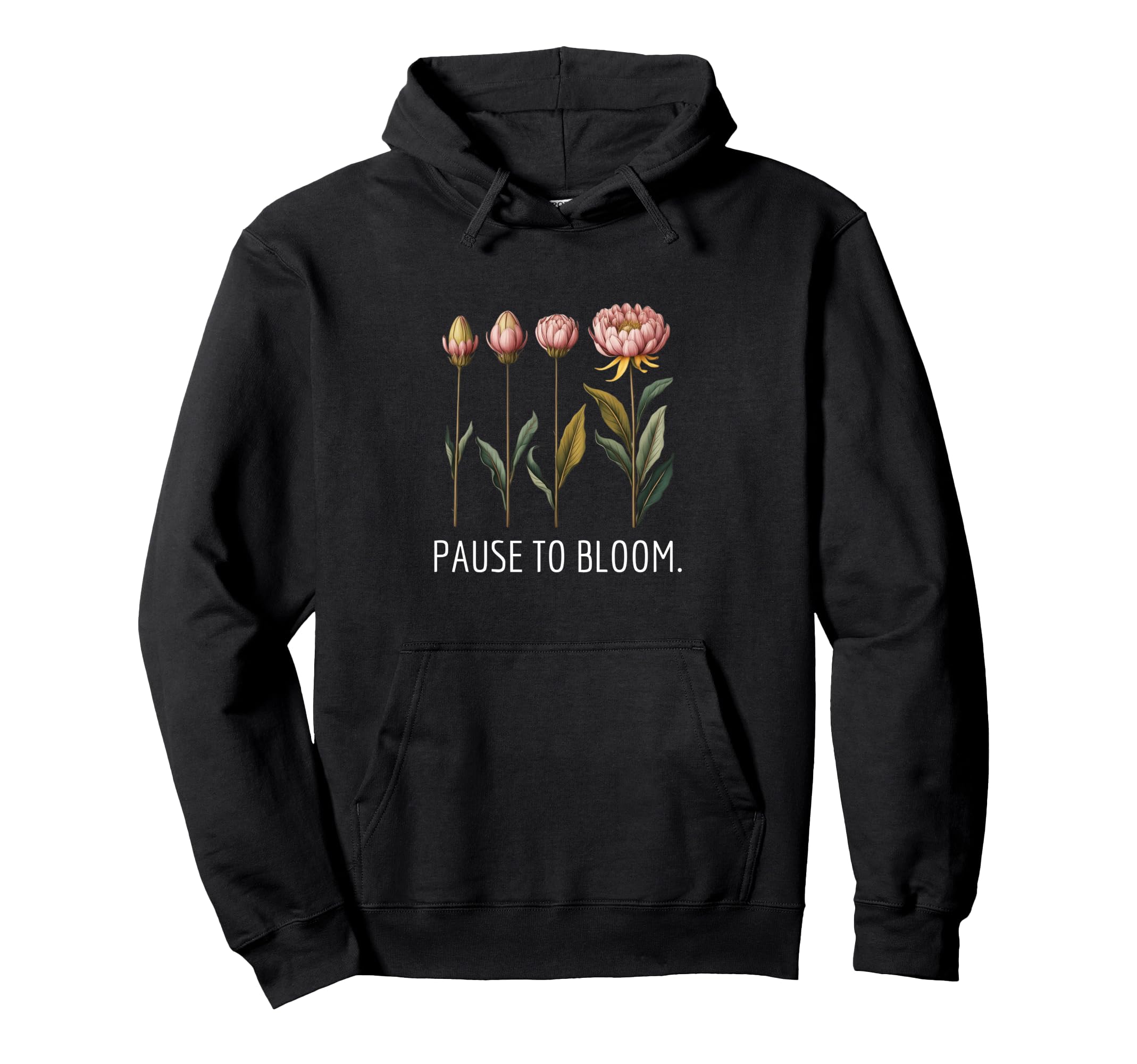 Pause To Bloom Growth And Self Care Hoodie - Trendy Graphic Unisex - T-Shirt, Sweatshirt, Hoodie