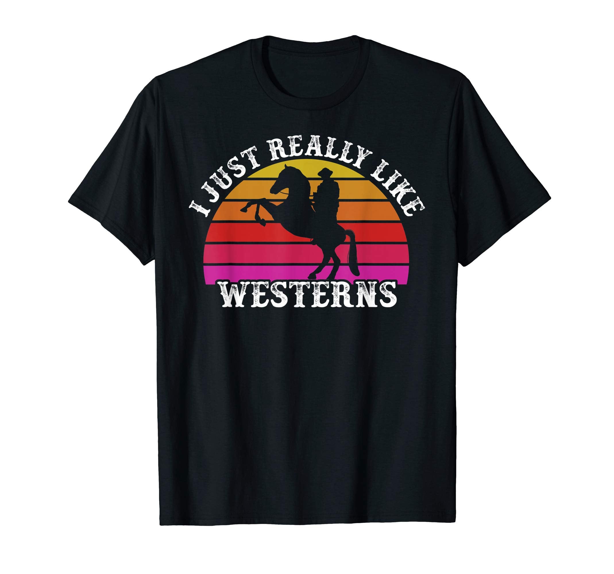 I Just Really Like Westerns Gift T-Shirt - Aesthetic Graphic Men Women - T-Shirt, Sweatshirt, Hoodie