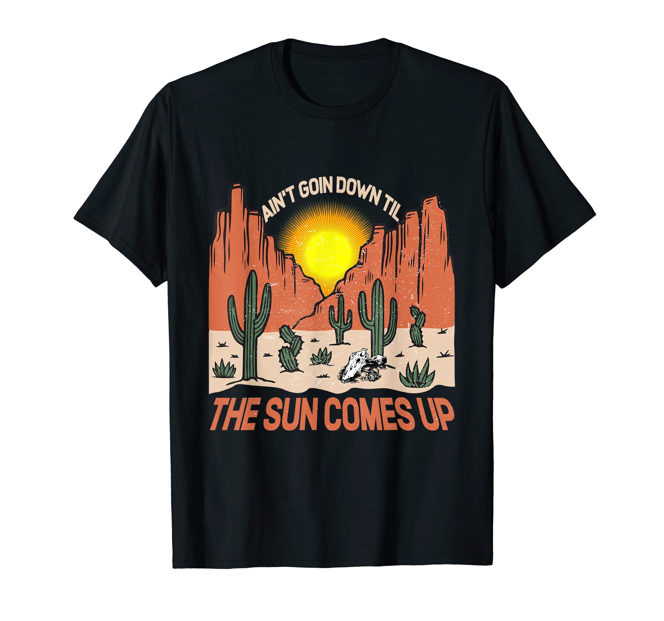 Aint Going Down Till Sun Comes Up T-Shirt - Aesthetic Graphic for Adults - T-Shirt, Sweatshirt, Hoodie