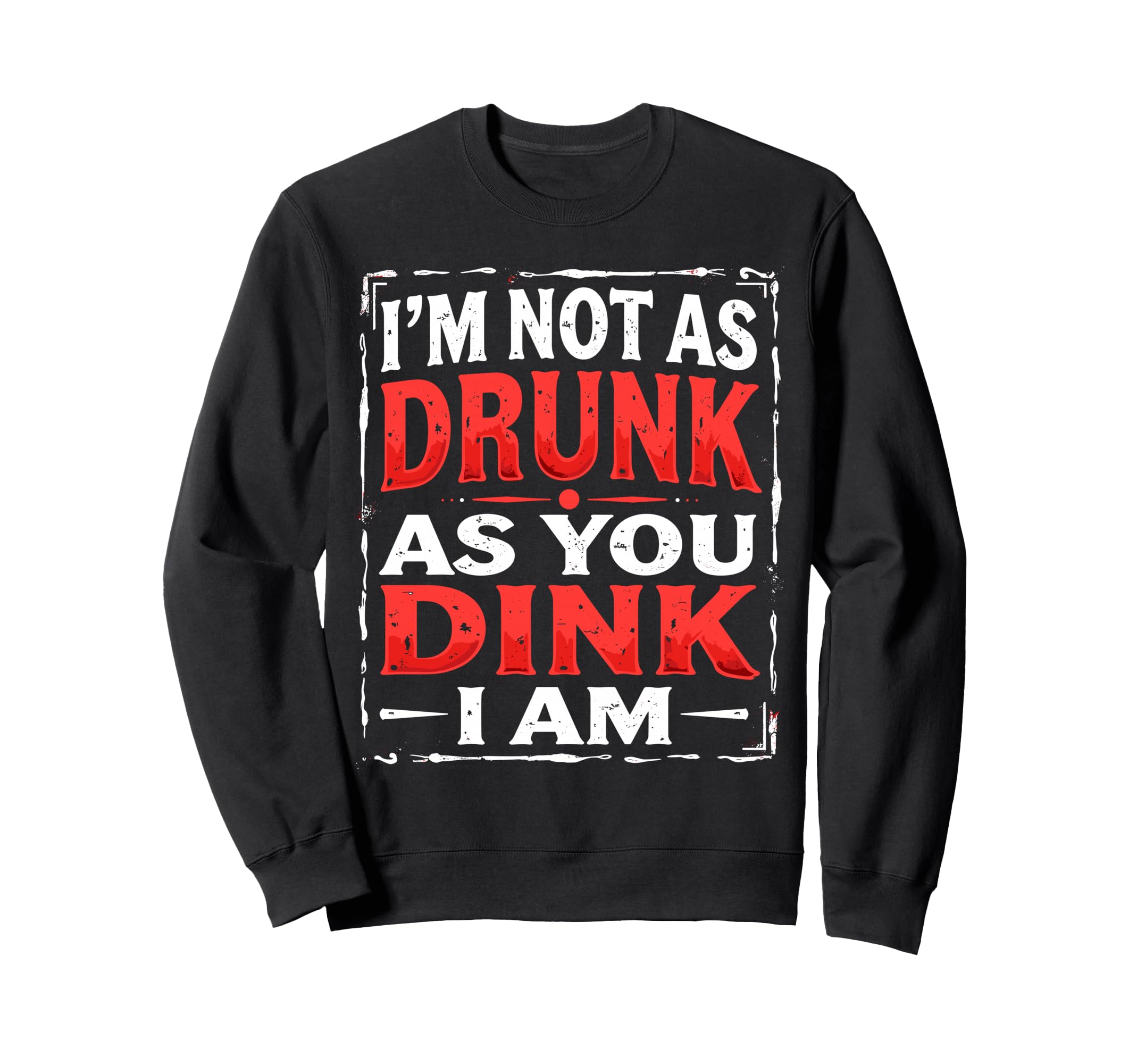 Funny Distressed Typography Sweatshirt - Novelty Apparel Men Women - T-Shirt, Sweatshirt, Hoodie