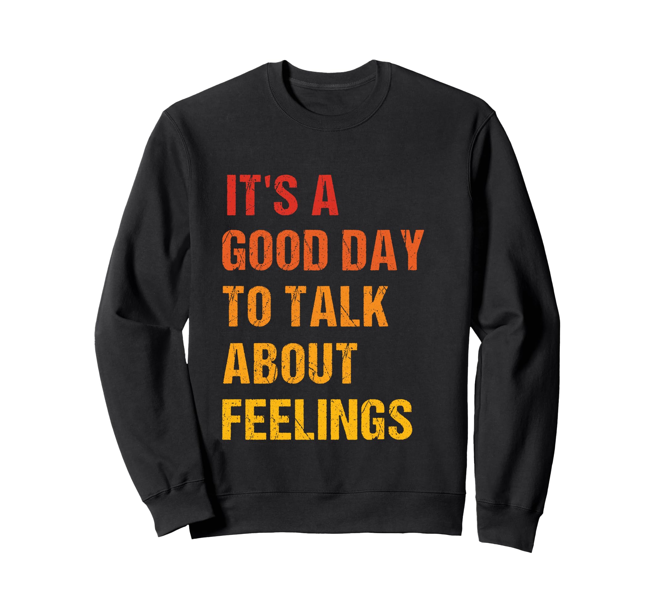 Funny Its Good Day To Talk About Sweatshirt - Minimalist Print Men Women - T-Shirt, Sweatshirt, Hoodie