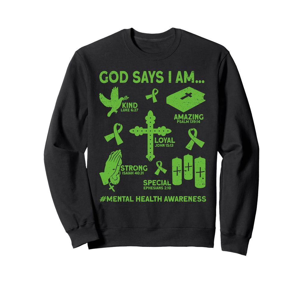 God Says I Am Mental Health Sweatshirt - Custom Art Print Men Women - T-Shirt, Sweatshirt, Hoodie