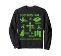 God Says I Am Mental Health Sweatshirt - Custom Art Print Men Women - T-Shirt, Sweatshirt, Hoodie