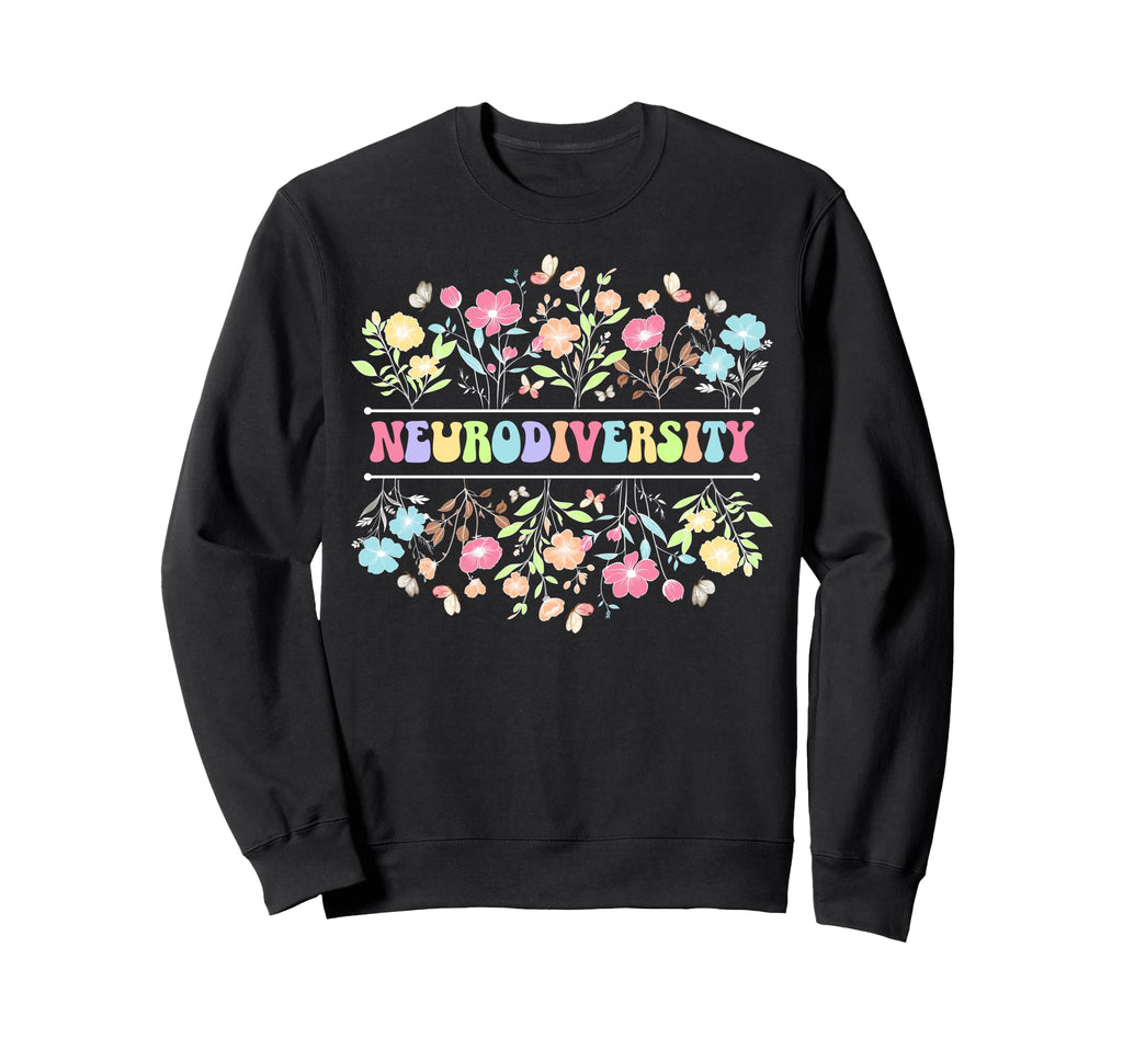 Neurodiversity Flowers Autism Sweatshirt - Fun Novelty Design for Adults - T-Shirt, Sweatshirt, Hoodie