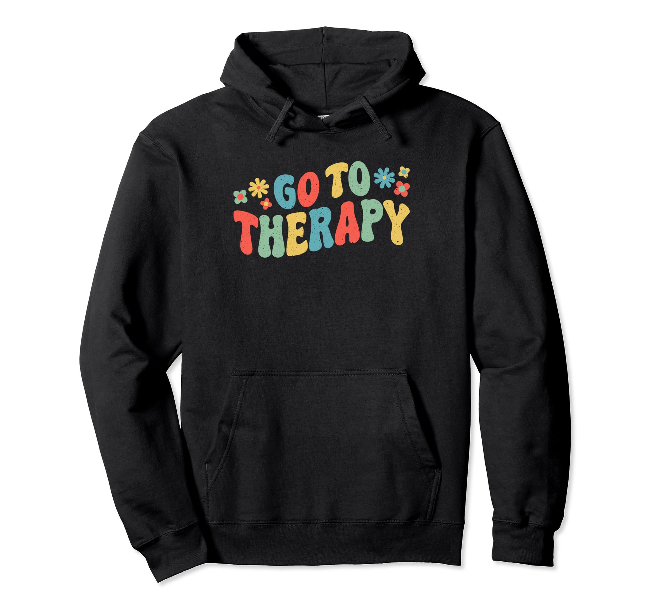 Mental Health And Wellbeing Go To Therapy Hoodie - Novelty Apparel Unisex - T-Shirt, Sweatshirt, Hoodie