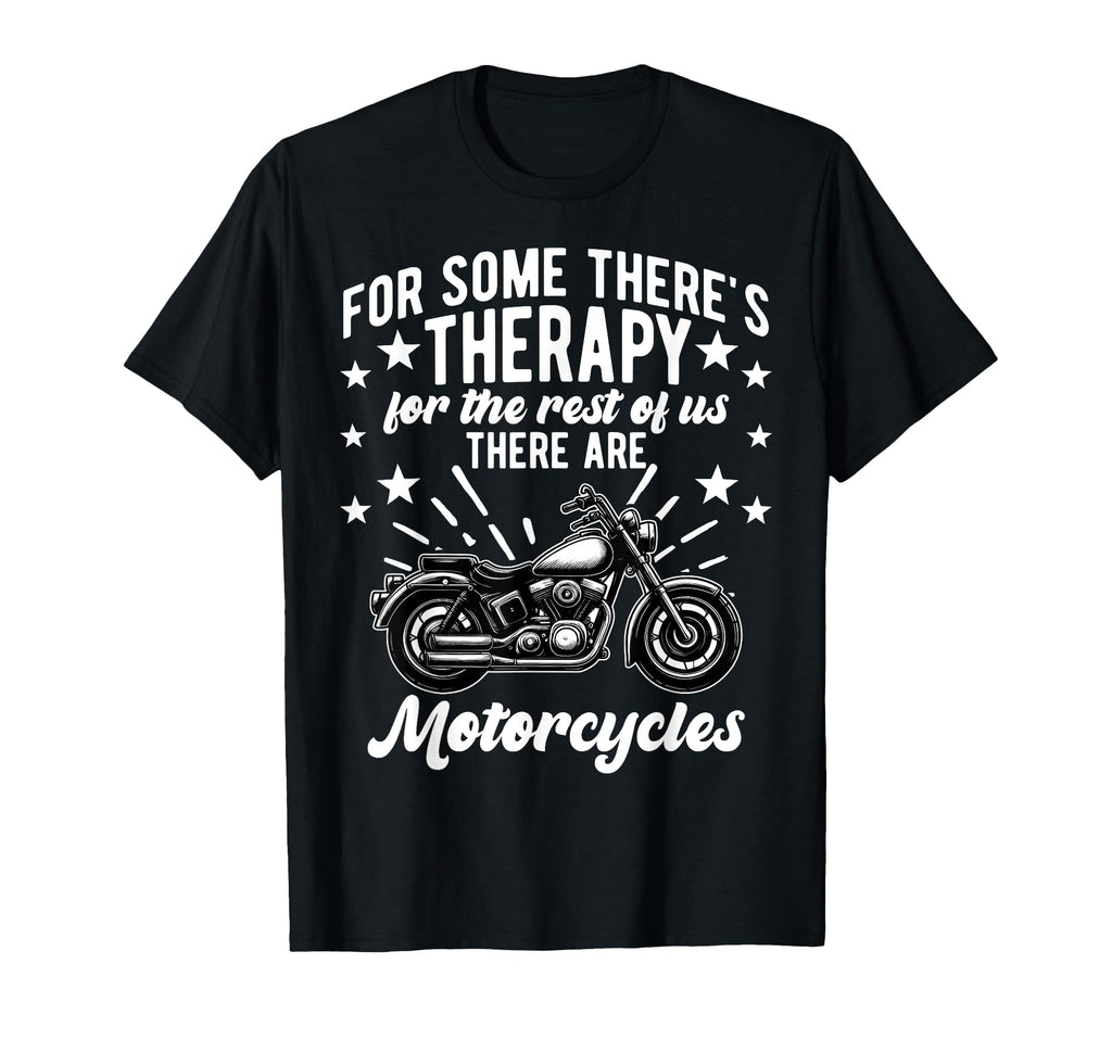 Some Theres Therapy Motorcycle Rider T-Shirt - Streetwear Style Men Women - T-Shirt, Sweatshirt, Hoodie