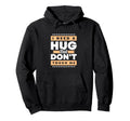 I Need Hug Bud Dont Touch Me Introvert Hoodie - Trendy Graphic Unisex - T-Shirt, Sweatshirt, Hoodie