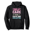 Funny Self Care Love Wellness Mental Health Hoodie - Trendy Graphic Unisex - T-Shirt, Sweatshirt, Hoodie
