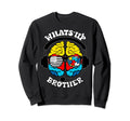 Whats Up Brother Neurodiversity Sweatshirt - Custom Art Print Unisex - T-Shirt, Sweatshirt, Hoodie