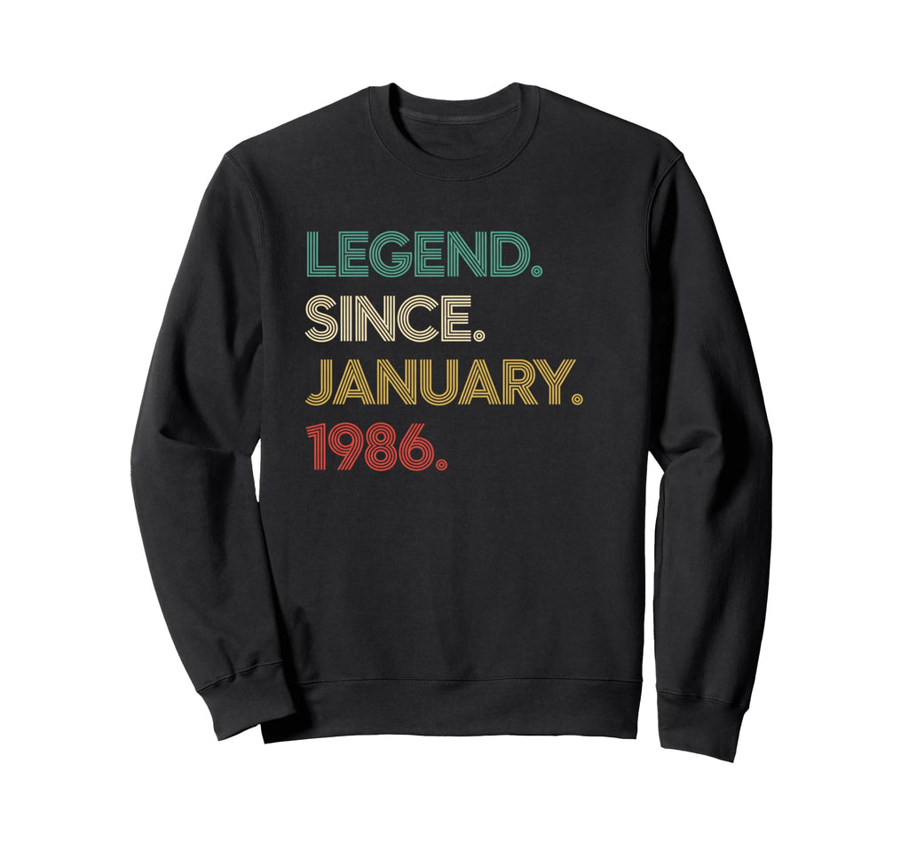 Legend Since January 1986 Sweatshirt - Casual Everyday Wear for Adults - T-Shirt, Sweatshirt, Hoodie
