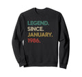 Legend Since January 1986 Sweatshirt - Casual Everyday Wear for Adults - T-Shirt, Sweatshirt, Hoodie