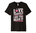 Self Love Empowerment Self Care T-Shirt - Streetwear Style for Adults - T-Shirt, Sweatshirt, Hoodie