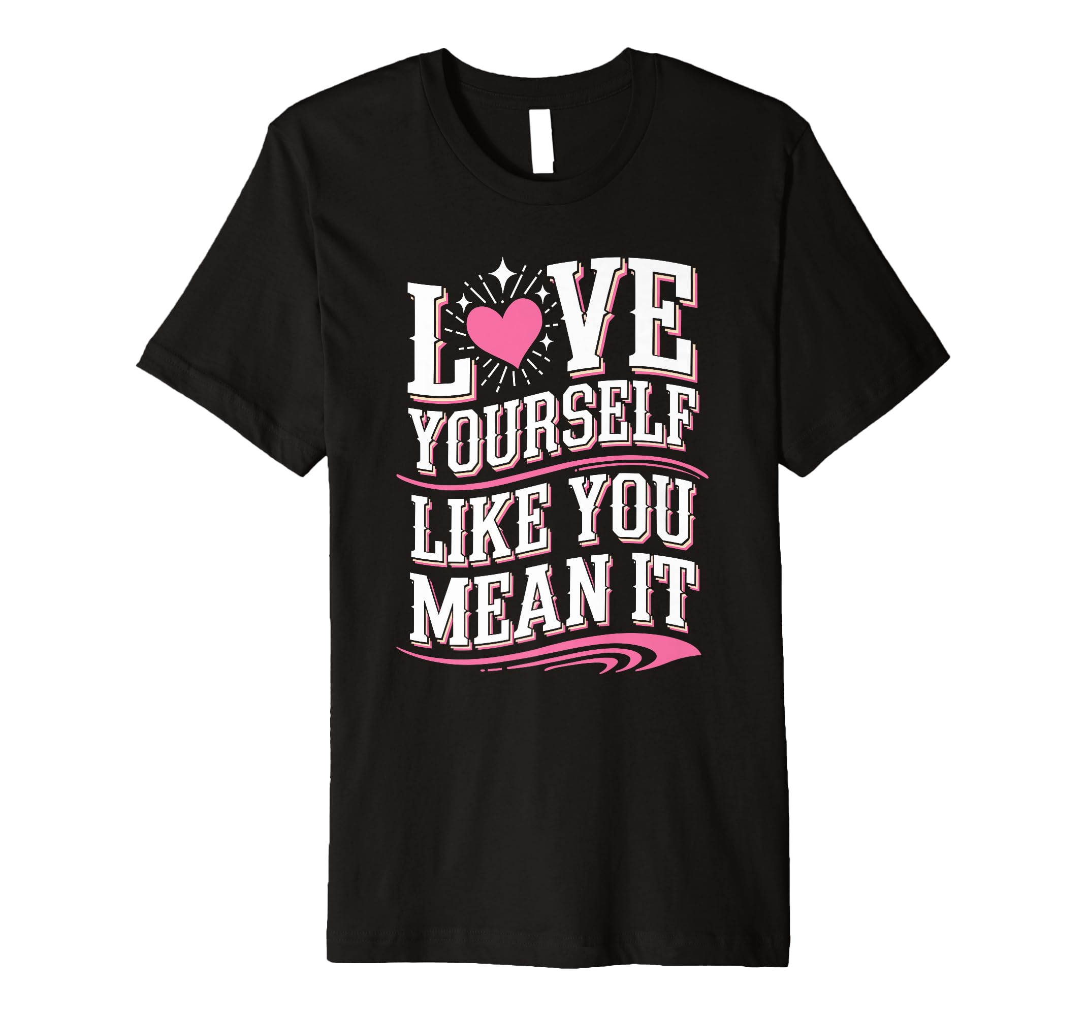 Self Love Empowerment Self Care T-Shirt - Streetwear Style for Adults - T-Shirt, Sweatshirt, Hoodie