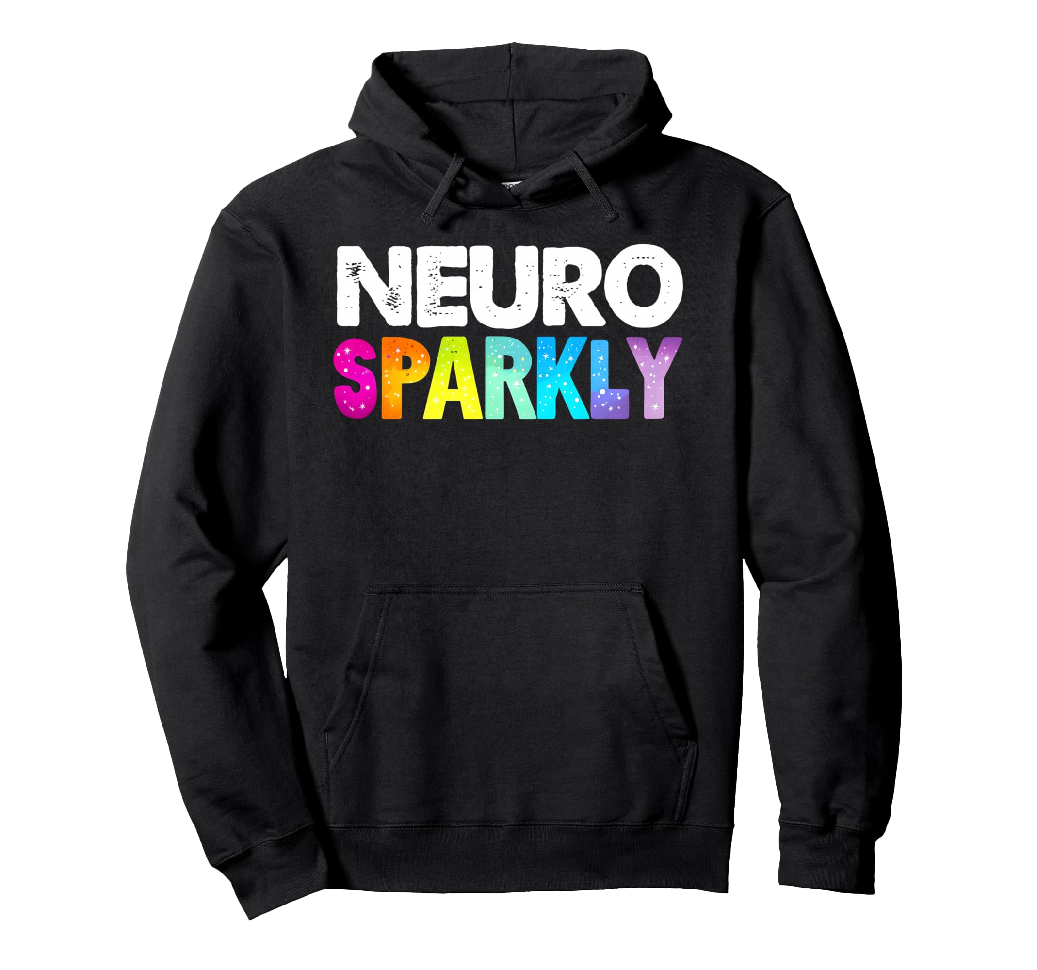 Neuro Sparkly Adhd Neurodivergents Hoodie - Casual Everyday Wear Unisex - T-Shirt, Sweatshirt, Hoodie