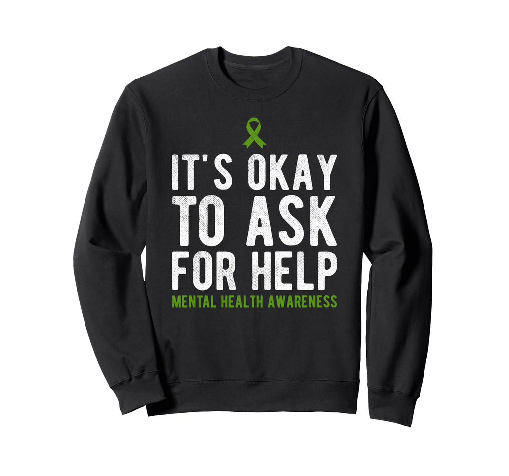 Its Okay To Ask Mental Health Sweatshirt - Graphic Print for Adults - T-Shirt, Sweatshirt, Hoodie