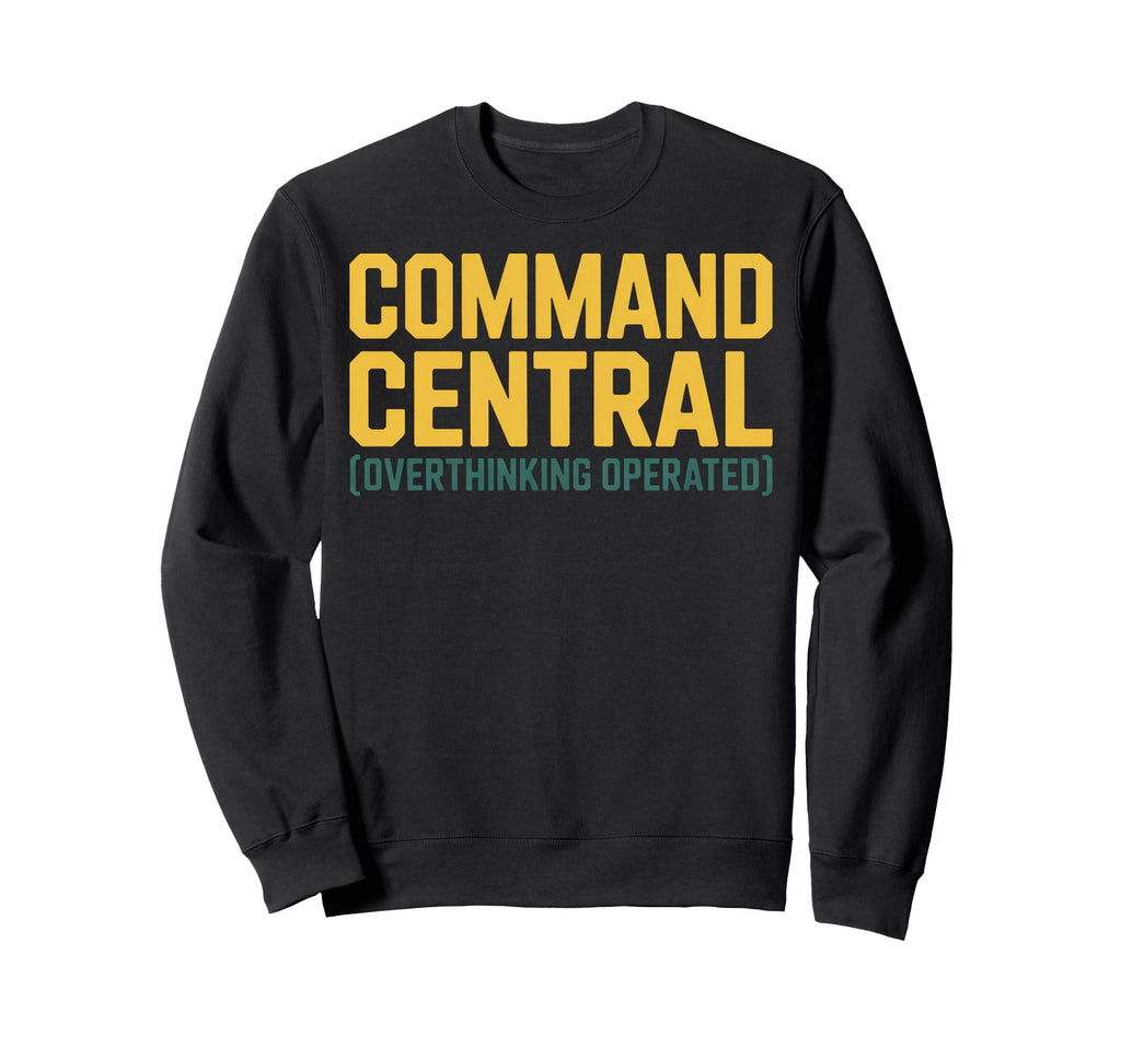 Command Central Overthinking Sweatshirt - Casual Everyday Wear for Adults - T-Shirt, Sweatshirt, Hoodie