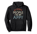 My Favorite People Call Me Appy Fathers Hoodie - Custom Art Print Unisex - T-Shirt, Sweatshirt, Hoodie
