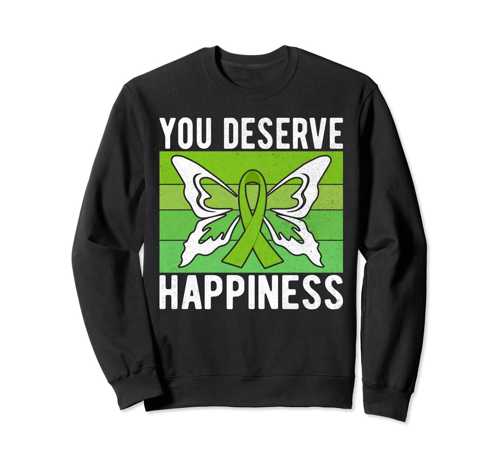 You Deserve Happiness Mental Health Sweatshirt - Minimalist Print Unisex - T-Shirt, Sweatshirt, Hoodie