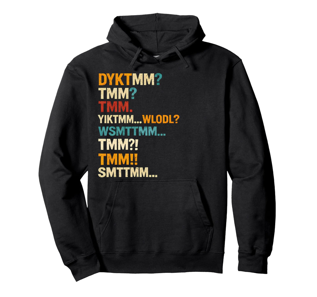 Funny Nursery Rhyme Acronym Dyktmm Hoodie - Casual Everyday Wear Unisex - T-Shirt, Sweatshirt, Hoodie